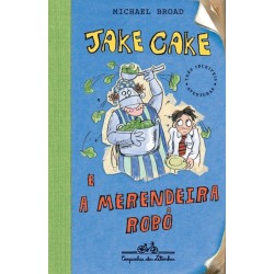 Jake Cake e a merendeira robô - Michael Broad