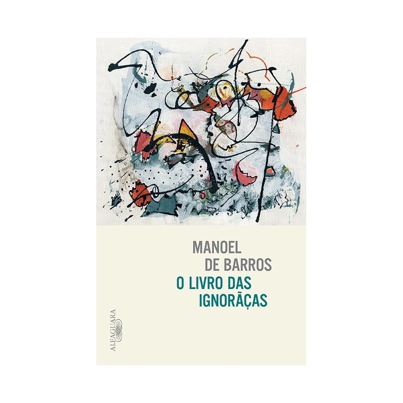 O livro das ignorãças - Manoel De Barros: Livro