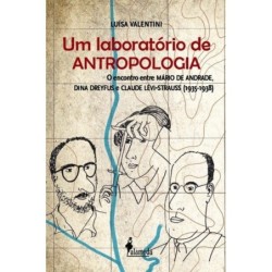 Um laboratório de antropologia - Valentini, Luísa