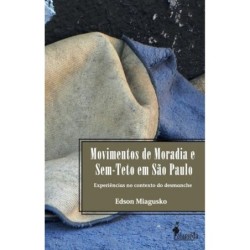 Movimentos de moradia e sem-teto em São Paulo - Miagusko, Edson