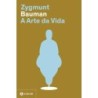 A arte da vida (Nova edição) - Bauman, Zygmunt