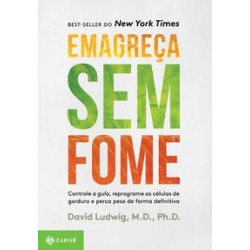 EMAGRECA SEM FOME - David Ludwig