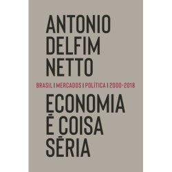 ECONOMIA E COISA SERIA - Antonio Delfim Netto