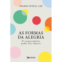 FORMAS DA ALEGRIA, AS - Ingrid Fetell Lee