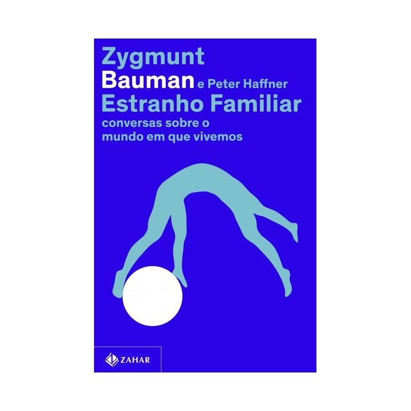 ESTRANHO FAMILIAR - Zygmunt Bauman