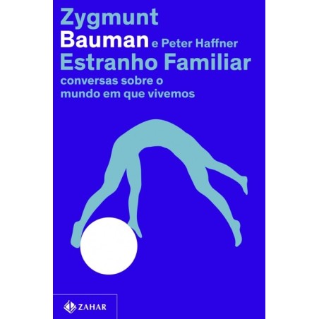 ESTRANHO FAMILIAR - Zygmunt Bauman