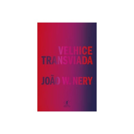 VELHICE TRANSVIADA - João W. Nery