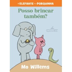 Posso brincar também? (Nova edição) - Willems, Mo