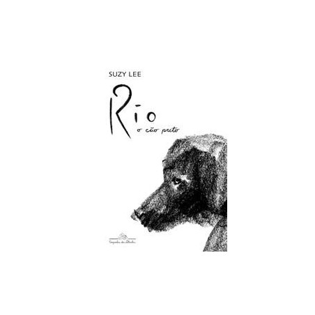 Rio, o cão preto - Lee, Suzy