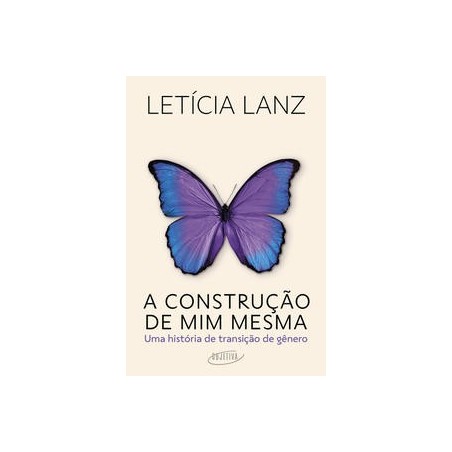 A construção de mim mesma - Lanz, Letícia