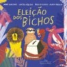 A eleição dos bichos - André Rodrigues, Larissa Ribeiro, Paula Desgualdo, Pedro Markun