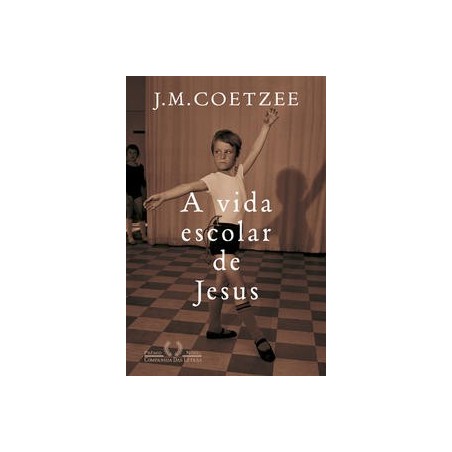 A vida escolar de Jesus - J.m. Coetzee