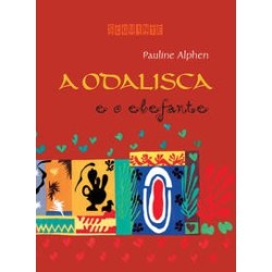 A odalisca e o elefante (Nova edição) - Alphen, Pauline