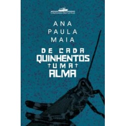 De cada quinhentos uma alma - Maia, Ana Paula