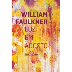 Luz em agosto - Faulkner, William