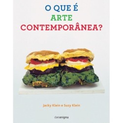 O que é arte contemporânea - Jacky Klein