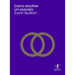 Como escolher um parceiro - Quilliam, Susan