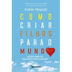 COMO CRIAR FILHOS PARA O MUNDO - Esther Wojcicki