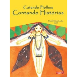 Catando piolhos, contando histórias - Munduruku, Daniel