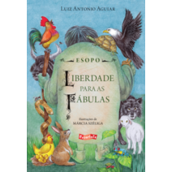 Esopo - Liberdade para as fábulas - Aguiar, Luiz Antonio