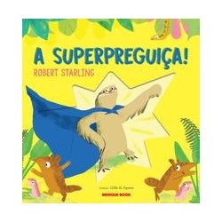 A superpreguiça! - Starling, Robert