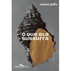 QUE ELA SUSSURRA, O - Noemi Jaffe