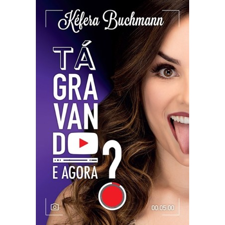 Tá gravando. E agora? - Kéfera Buchmann