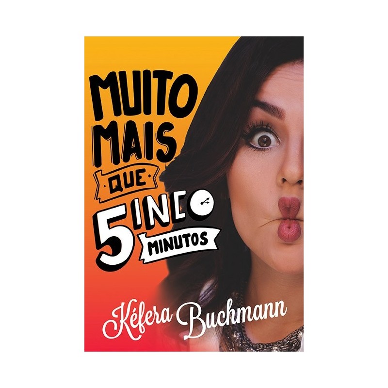 Muito mais que 5 minutos - Kéfera Buchmann