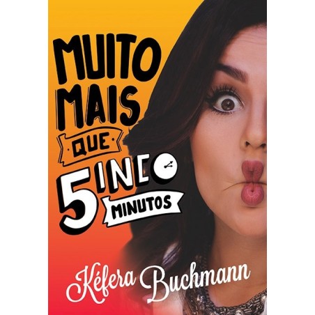 Muito mais que 5 minutos - Kéfera Buchmann