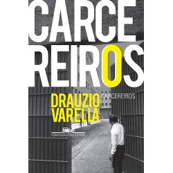 Carcereiros - Drauzio Varella