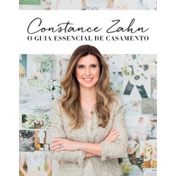 Constance Zahn: O guia essencial de casamento - Constance Zahn