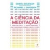 A ciência da meditação - Como transformar o cérebro, a mente e o corpo - Daniel Goleman