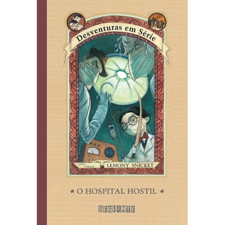 O hospital hostil - Lemony Snicket / Brett Helquist