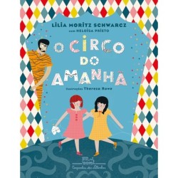 O circo do amanhã - Lilia Moritz Schwarcz