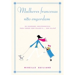 Mulheres francesas não engordam - Mireille Guiliano