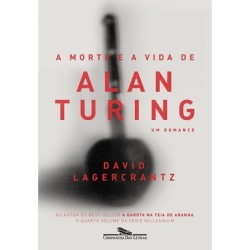 A morte e a vida de Alan Turing - David Lagercrantz