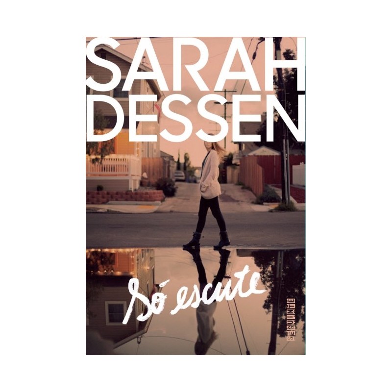 SÓ ESCUTE - SARAH DESSEN