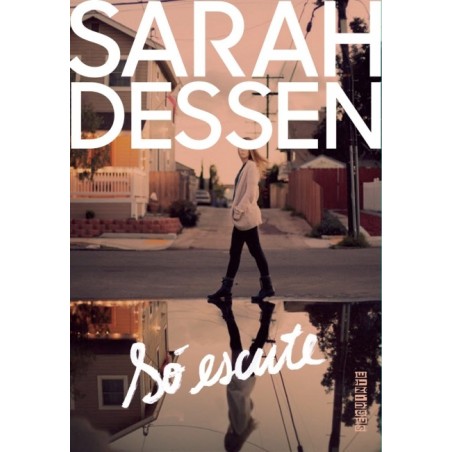 SÓ ESCUTE - SARAH DESSEN