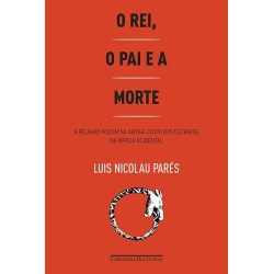 O rei, o pai e a morte - Luis Nicolau Parés