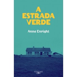 A estrada verde - Anne Enright