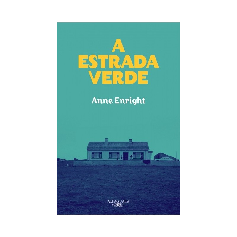 A estrada verde - Anne Enright