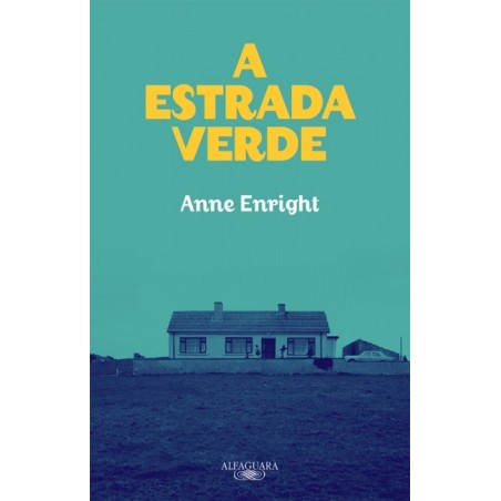 A estrada verde - Anne Enright