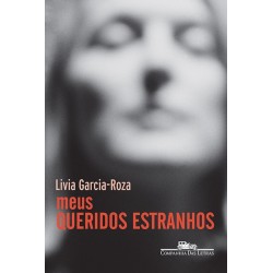 Meus queridos estranhos - Livia Garcia-roza