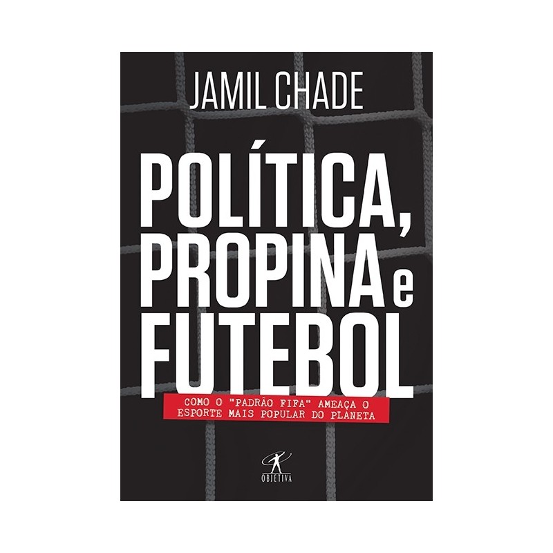 Política, propina e futebol - Jamil Chade