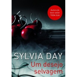 Um desejo selvagem - Sylvia Day