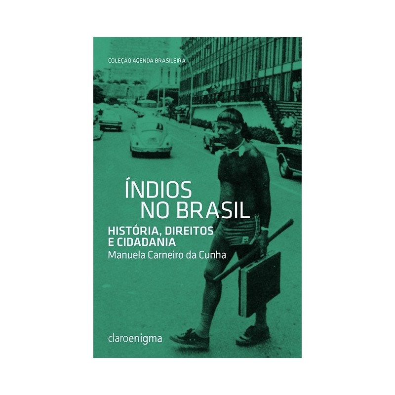 Índios no Brasil - Manuela Carneiro Da Cunha