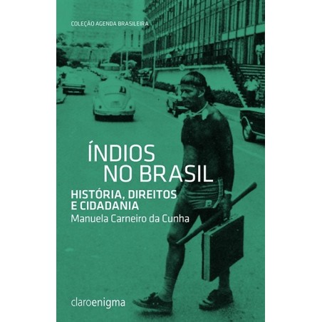 Índios no Brasil - Manuela Carneiro Da Cunha