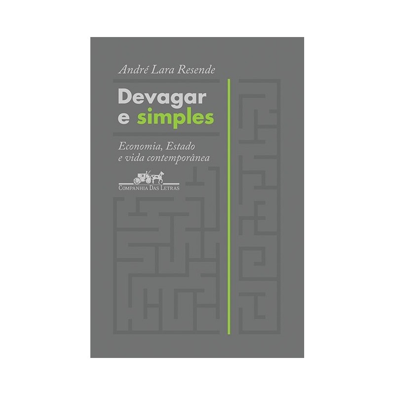 Devagar e simples - André Lara Resende