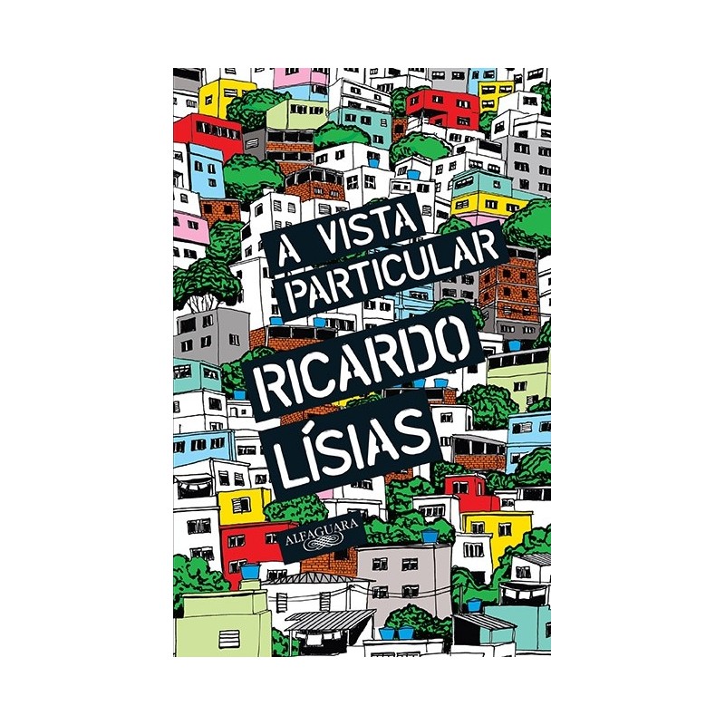 VISTA PARTICULAR, A - Ricardo Lísias