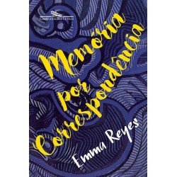 Memória por correspondência - Emma Reyes